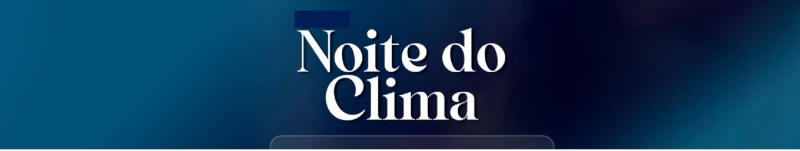 Noite do Clima 2026